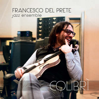 Il nuovo album del violinista Francesco Del Prete